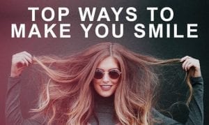 Top Ways to Make You Smile [infographic]